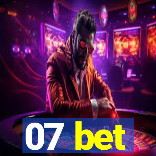 07 bet